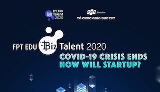 Cuộc thi FPT Edu Biz Talent mùa 2: “Khởi nghiệp sau Covid-19”