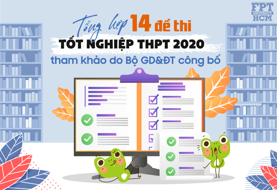 Tổng hợp 14 đề tham khảo rất sát với đề thi tốt nghiệp THPT 2020 chính thức do Bộ GD&ĐT công bố