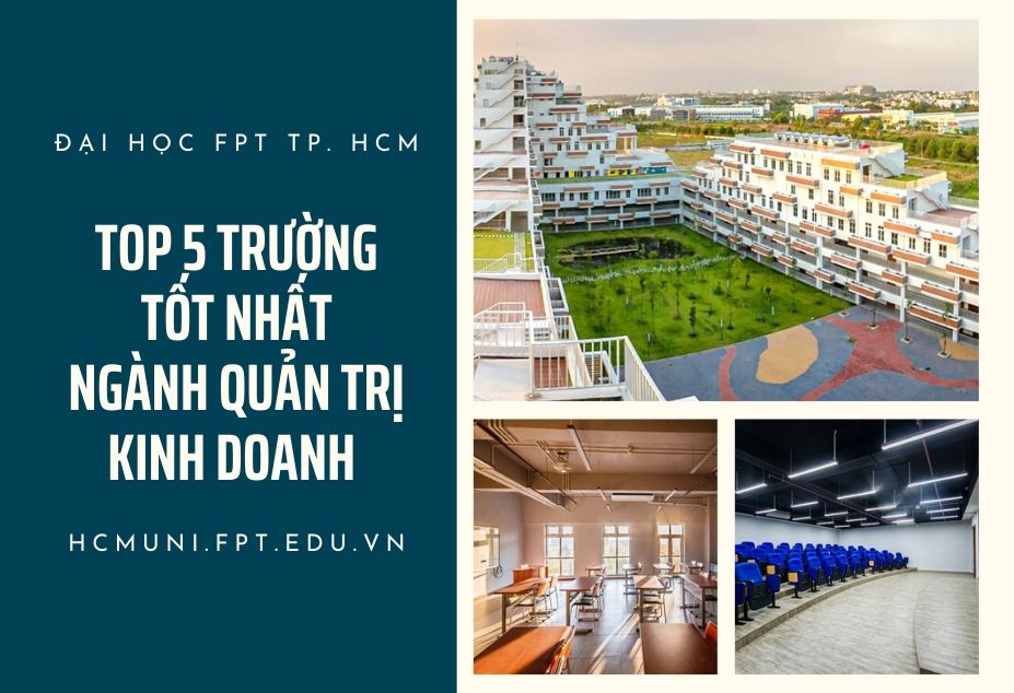 Top 5 trường tốt nhất đào tạo ngành Quản trị kinh doanh tại TP. HCM