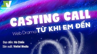 Casting film: TỪ KHI EM ĐẾN